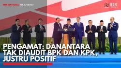 Pengamat: Danantara Tak Diaudit BPK dan KPK, Justru Positif. (Sumber : IDX Channel)