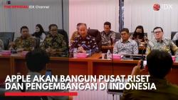 Apple Akan Bangun Pusat Riset dan Pengembangan di Indonesia,(Sumber: IDX CHANNEL)