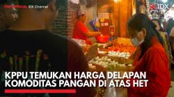 KPPU Temukan Harga Delapan Komoditas Pangan di Atas HET,(Sumber: IDX CHANNEL)