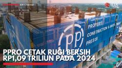 PPRO Cetak Rugi Bersih Rp1,09 Triliun pada 2024. (Sumber : IDX Channel)