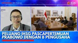 Peluang IHSG Pascapertemuan Prabowo Dengan 8 Pengusaha. (Sumber : IDX Channel)