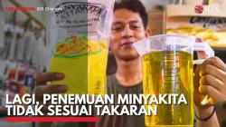 Lagi, Penemuan MinyaKita Tidak Sesuai Takaran (Sumber : IDX Channel)