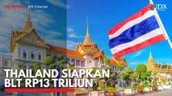 Thailand Siapkan BLT Rp13 Triliun. (Sumber : IDX Channel)