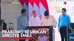 Prabowo Resmikan Smelter Emas. (Sumber : IDX Channel)