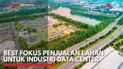 BEST Fokus Penjualan Lahan untuk Industri Data Center,(Sumber: IDX CHANNEL)