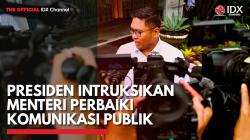 Presiden Intruksikan Menteri Perbaiki Komunikasi Publik,(Sumber: IDX CHANNEL)
