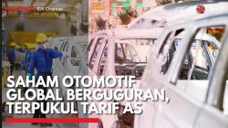 Saham Otomotif Global Berguguran, Terpukul Tarif AS,(Sumber: IDX CHANNEL)
