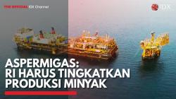 Aspermigas: RI Harus Tingkatkan Produksi Minyak,(Sumber: IDX CHANNEL)