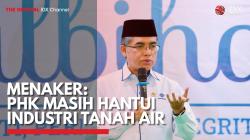 Menaker: PHK Masih Hantui Industri Tanah Air,(Sumber: IDX CHANNEL)