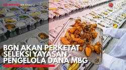 BGN Akan Perketat Seleksi Yayasan Pengelola Dana MBG. (Sumber : IDX Channel)
