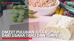 Omzet Puluhan Juta Rupiah dari Usaha Tahu dan Tempe. (Sumber : IDX Channel)