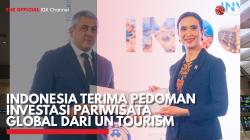 Indonesia Terima Pedoman Investasi Pariwisata Global dari UN Tourism. (Sumber : IDX Channel)