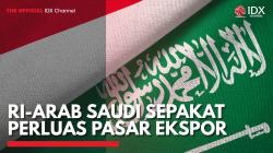 RI-Arab Saudi Sepakat Perluas Pasar Ekspor,(Sumber: IDX CHANNEL)