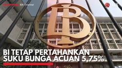 BI Tetap Pertahankan Suku Bunga Acuan 5,75%. (Sumber : IDX Channel)