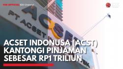 Acset Indonusa (ACST) Kantongi Pinjaman Sebesar Rp1 Triliun,(Sumber: IDX CHANNEL)