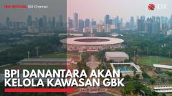 BPI Danantara Akan Kelola Kawasan GBK. (Sumber : IDX Channel)