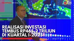 Realisasi Investasi Tembus Rp465,2 Triliun di Kuartal I-2025,(Sumber: IDX CHANNEL)