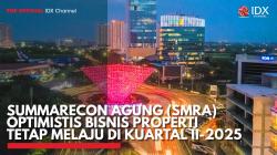 Summarecon Agung (SMRA) Optimistis Bisnis Properti Tetap Melaju di Kuartal II-2025. (Sumber : IDX Channel)