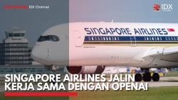 Singapore Airlines Jalin Kerja Sama dengan OpenAI. (Sumber : IDX Channel)