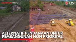 Alternatif Pendanaan untuk Pembangunan Non Prioritas. (Sumber : IDX Channel)