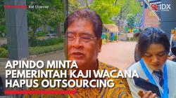 Apindo Minta Pemerintah Kaji Wacana Hapus Outsourcing,(Sumber: IDX CHANNEL)