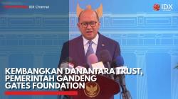Kembangkan Danantara Trust, Pemerintah Gandeng Gates Foundation,(Sumber: IDX CHANNEL)