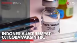 Indonesia Jadi Tempat Uji Coba Vaksin TBC. (Sumber : IDX Channel)