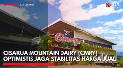 Cisarua Mountain Dairy (CMRY) Optimistis Jaga Stabilitas Harga Jual,(Sumber: IDX CHANNEL)