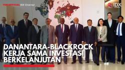 Danantara-Blackrock Kerja Sama Investasi Berkelanjutan,(Sumber: IDX CHANNEL)