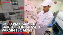 Bio Farma Sambut Baik Uji Klinis Fase 3 Vaksin TBC M72. (Sumber : IDX Channel)