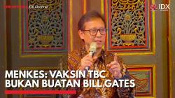 Menkes: Vaksin TBC Bukan Buatan Bill Gates,(Sumber: IDX CHANNEL)