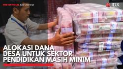 Alokasi Dana Desa untuk Sektor Pendidikan Masih Minim. (Sumber : IDX Channel)