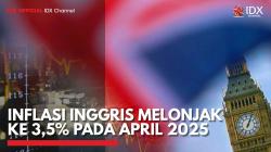 Inflasi Inggris Melonjak ke 3,5% Pada April 2025,(Sumber: IDX CHANNEL)