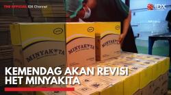 Kementerian Perdagangan berencana akan merevisi aturan dan harga eceran tertinggi (HET) MinyaKita.,(Sumber: IDX CHANNEL)