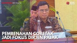 Pembenahan Coretax Jadi Fokus Dirjen Pajak. (Sumber : IDX Channel)
