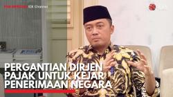 Pergantian Dirjen Pajak untuk Kejar Penerimaan Negara. (Sumber : IDX Channel)