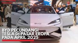 BYD Pecundangi Tesla di Pasar Eropa pada April 2025. (Sumber : IDX Channel)