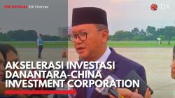 Akselerasi Investasi Danantara-China Investment Corporation,(Sumber: IDX CHANNEL)
