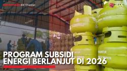 Program Subsidi Energi Berlanjut di 2026. (Sumber : IDX Channel)