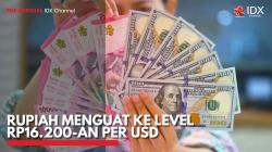 Rupiah Menguat ke Level Rp16.200-an per USD. (Sumber : IDX Channel)