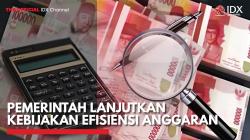 Pemerintah Lanjutkan Kebijakan Efisiensi Anggaran di 2026,(Sumber: IDX CHANNEL)