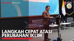 Langkah Cepat Atasi Perubahan Iklim. (Sumber : IDX Channel).