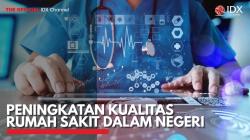 Peningkatan Kualitas Rumah Sakit Dalam Negeri. (Sumber : IDX Channel)