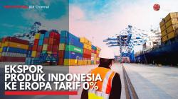 Ekspor Produk Indonesia ke Eropa Tarif 0%,(Sumber: IDX CHANNEL)