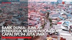 Bank Dunia: Jumlah Penduduk Miskin Indonesia Capai 191,94 Juta Jiwa. (Sumber : IDX Channel)