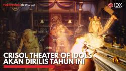Crisol Theater of Idols Akan Dirilis Tahun ini. (Sumber : IDX Channel)