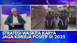 Strategi Waskita Karya Jaga Kinerja Positif di 2025,(Sumber: IDX CHANNEL)