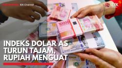 Indeks Dolar AS Turun Tajam, Rupiah Menguat,(Sumber: IDX CHANNEL)