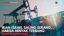 Iran-Israel Saling Serang, Harga Minyak Terbang,(Sumber: IDX CHANNEL)