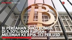 BI Pertahan Suku Bunga di 5,50%, dan Rupiah Melemah ke Rp16.313 per USD. (Sumber : IDX Channel)